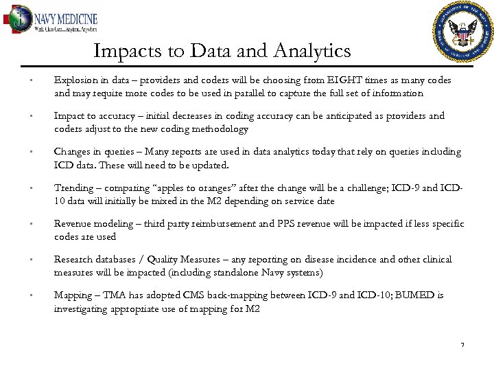 Impacts to Data and Analytics • Explosion in data – providers and coders will