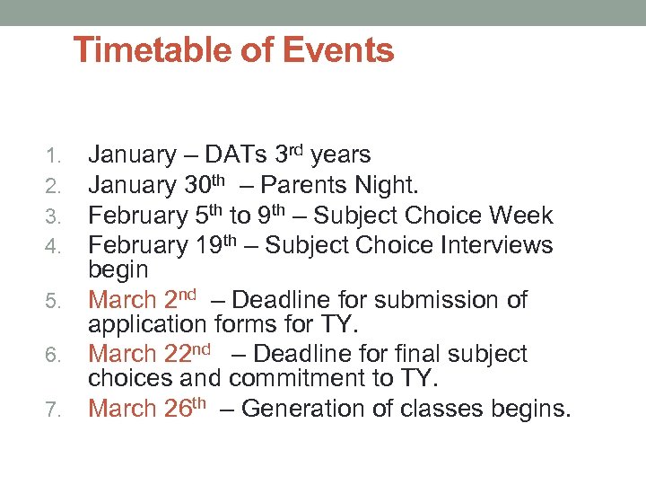 Timetable of Events January – DATs 3 rd years January 30 th – Parents