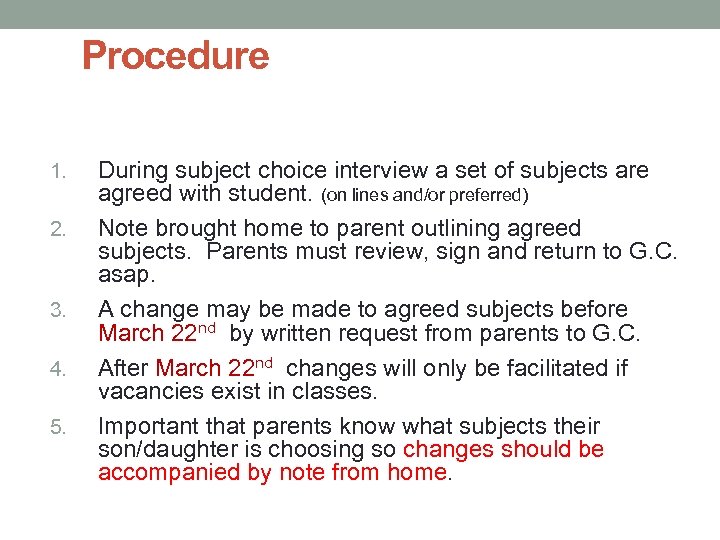 Procedure 1. 2. 3. 4. 5. During subject choice interview a set of subjects