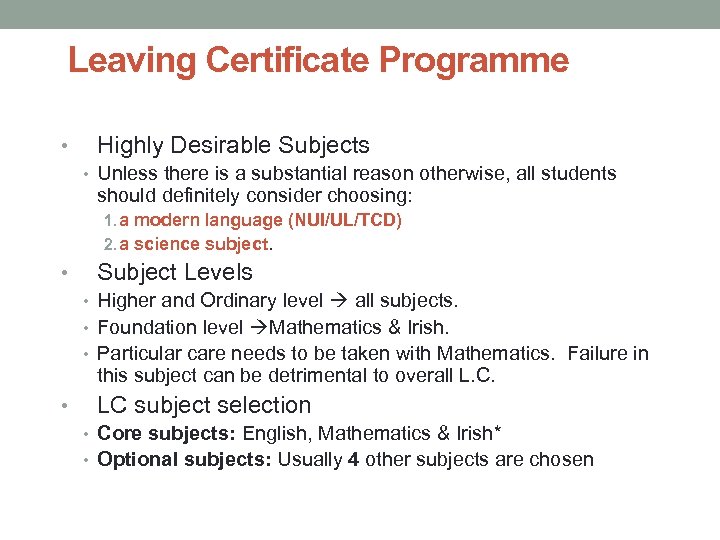 Leaving Certificate Programme • Highly Desirable Subjects • Unless there is a substantial reason