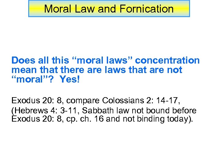 Moral Law and Fornication Does all this “moral laws” concentration mean that there are
