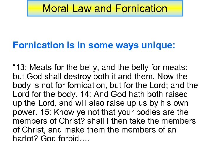 Moral Law and Fornication is in some ways unique: “ 13: Meats for the