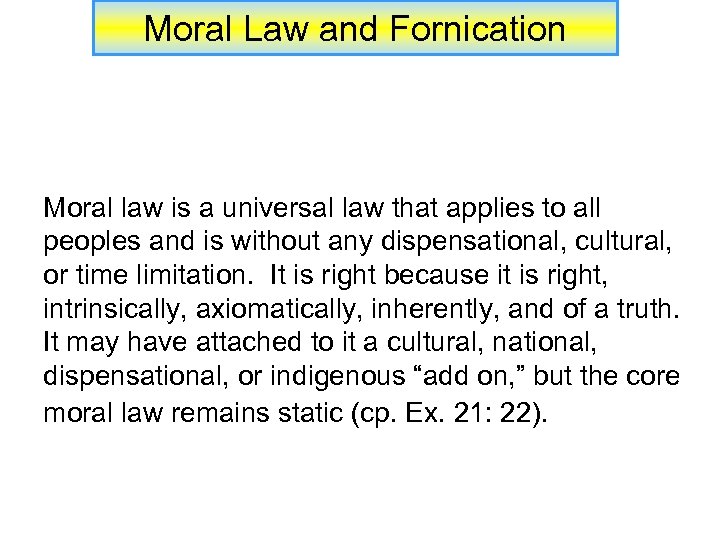 Moral Law and Fornication Moral law is a universal law that applies to all