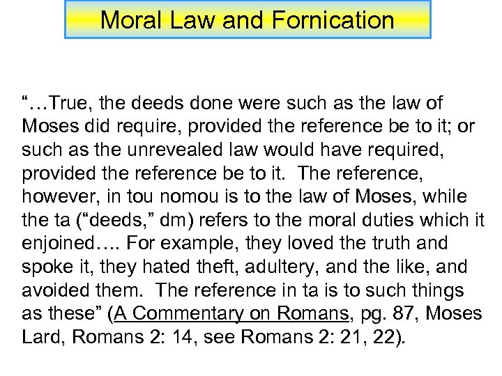 Moral Law and Fornication “…True, the deeds done were such as the law of
