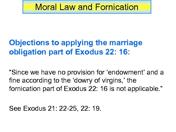 Moral Law and Fornication Objections to applying the marriage obligation part of Exodus 22: