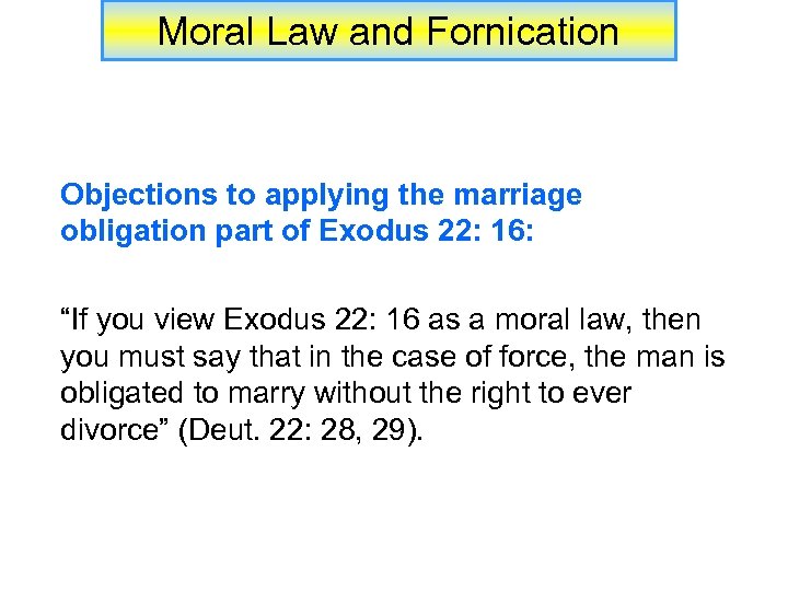 Moral Law and Fornication Objections to applying the marriage obligation part of Exodus 22: