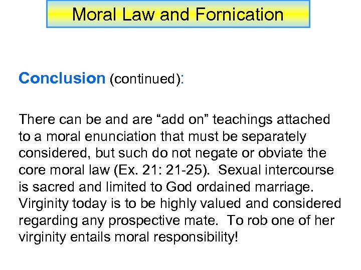 Moral Law and Fornication Conclusion (continued): There can be and are “add on” teachings