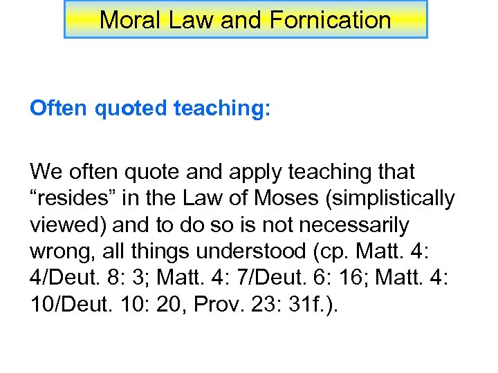 Moral Law and Fornication Often quoted teaching: We often quote and apply teaching that