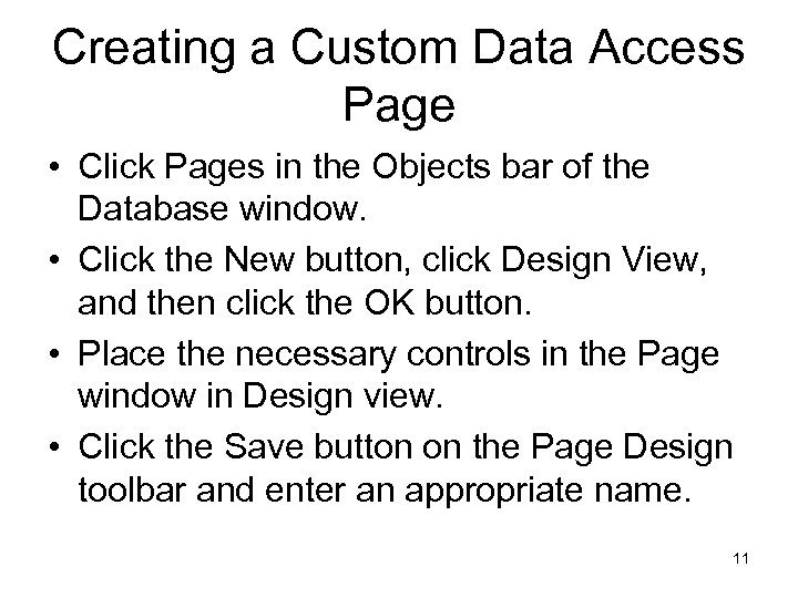 Creating a Custom Data Access Page • Click Pages in the Objects bar of