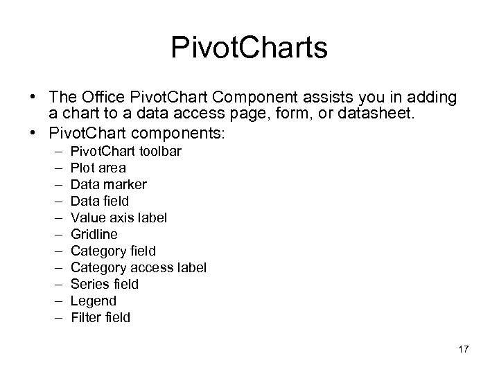 Pivot. Charts • The Office Pivot. Chart Component assists you in adding a chart