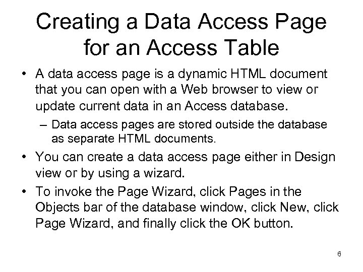 Creating a Data Access Page for an Access Table • A data access page