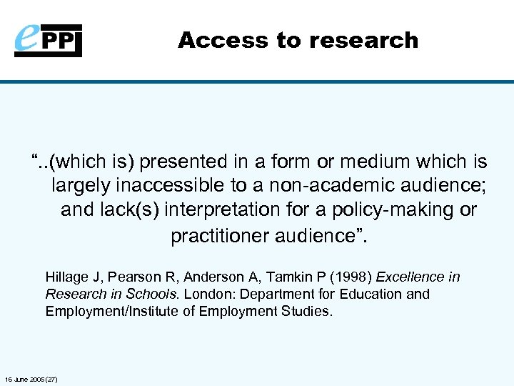 Access to research “. . (which is) presented in a form or medium which