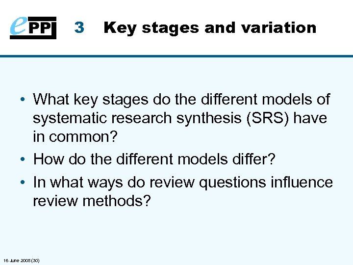 3 Key stages and variation • What key stages do the different models of