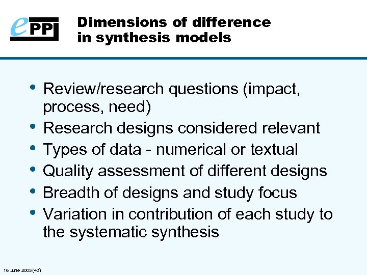 Dimensions of difference in synthesis models • • • 16 June 2005 (43) Review/research