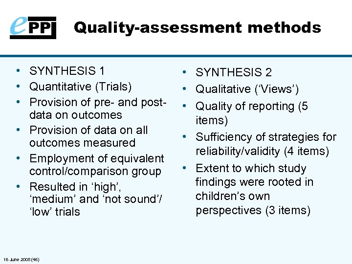 Quality-assessment methods • SYNTHESIS 1 • Quantitative (Trials) • Provision of pre- and post-