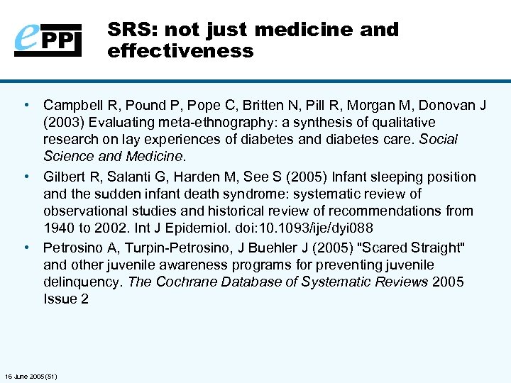SRS: not just medicine and effectiveness • Campbell R, Pound P, Pope C, Britten