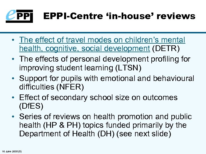 EPPI-Centre ‘in-house’ reviews • The effect of travel modes on children’s mental health, cognitive,
