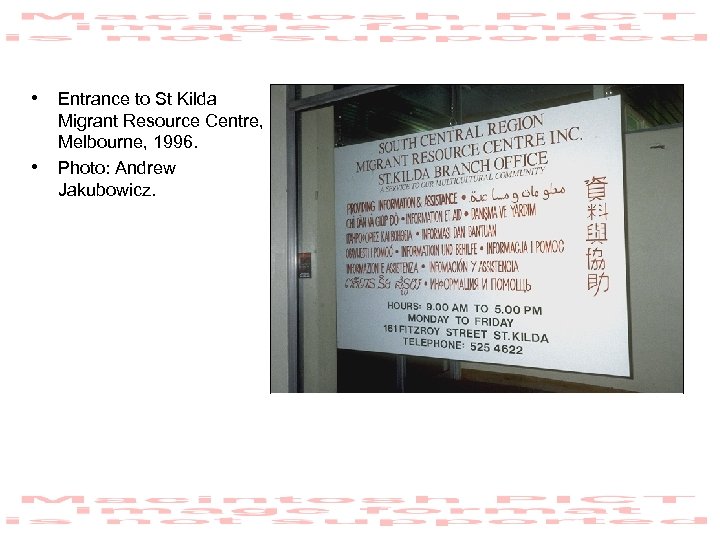  • Entrance to St Kilda • Migrant Resource Centre, Melbourne, 1996. Photo: Andrew