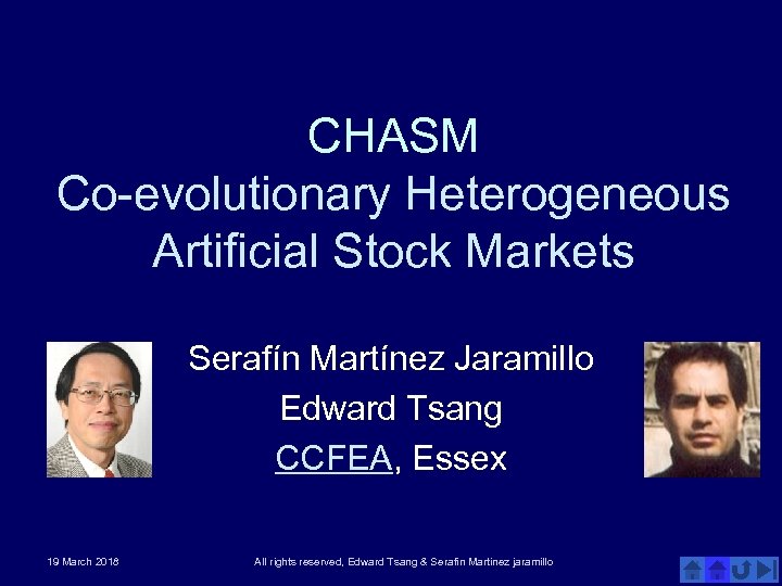 CHASM Co-evolutionary Heterogeneous Artificial Stock Markets Serafín Martínez Jaramillo Edward Tsang CCFEA, Essex 19