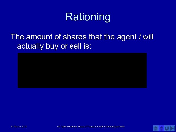 Rationing The amount of shares that the agent i will actually buy or sell
