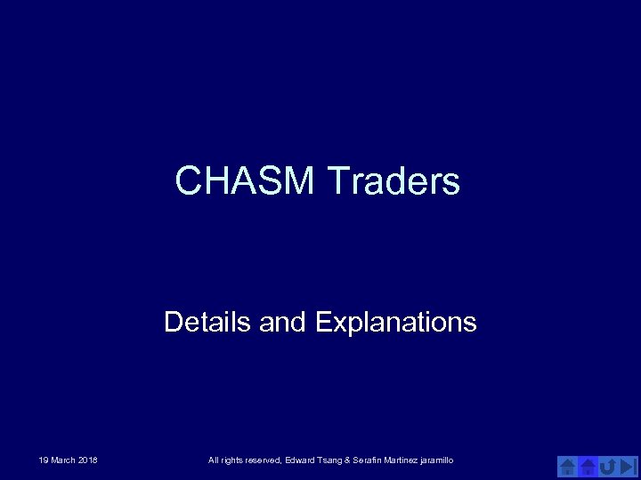 CHASM Traders Details and Explanations 19 March 2018 All rights reserved, Edward Tsang &