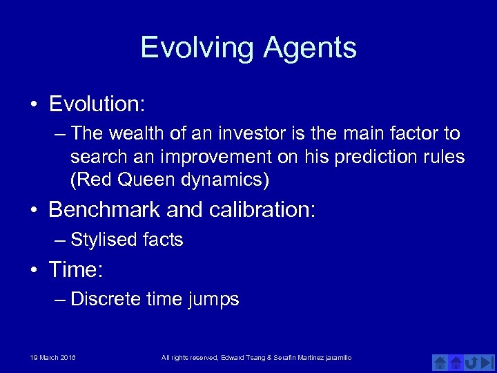 Evolving Agents • Evolution: – The wealth of an investor is the main factor