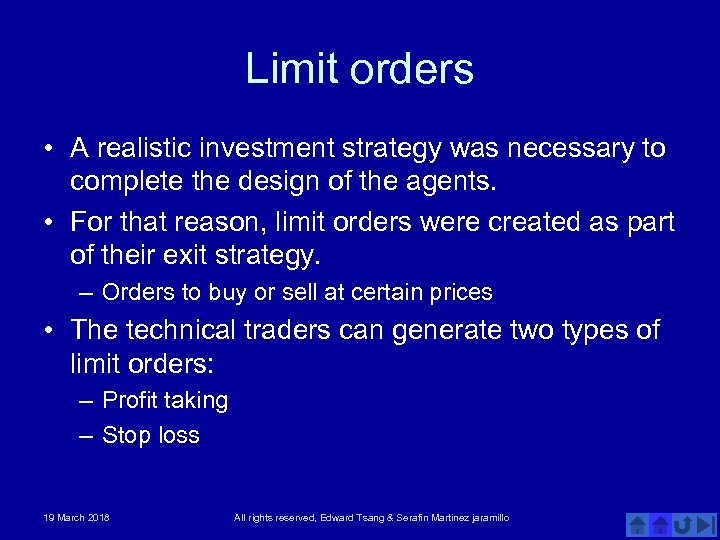 Limit orders • A realistic investment strategy was necessary to complete the design of