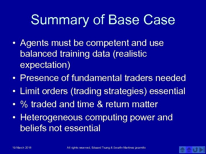 Summary of Base Case • Agents must be competent and use balanced training data