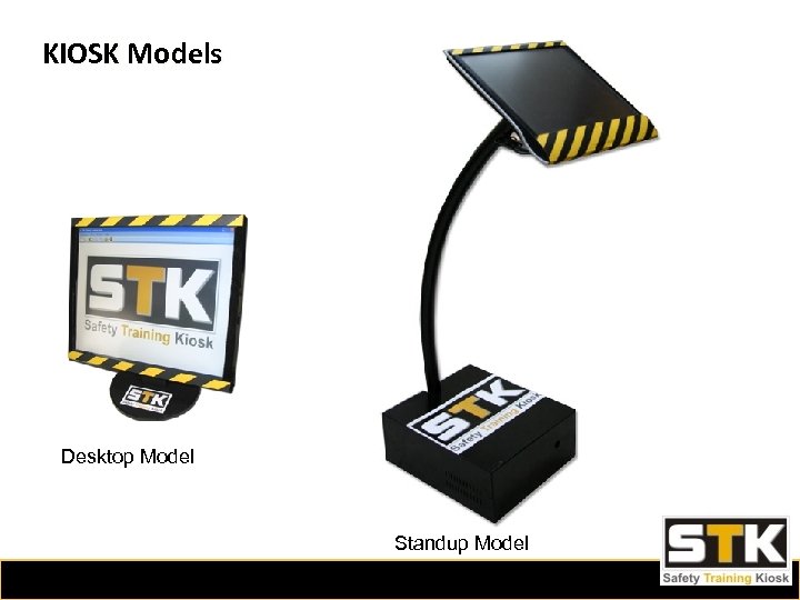 KIOSK Models Desktop Model Standup Model 