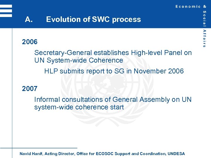 A. Evolution of SWC process 2006 Secretary-General establishes High-level Panel on UN System-wide Coherence