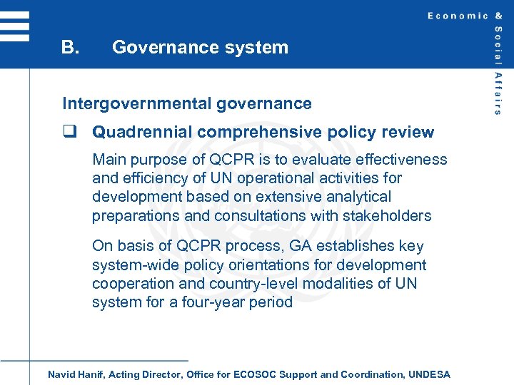 B. Governance system Intergovernmental governance q Quadrennial comprehensive policy review Main purpose of QCPR