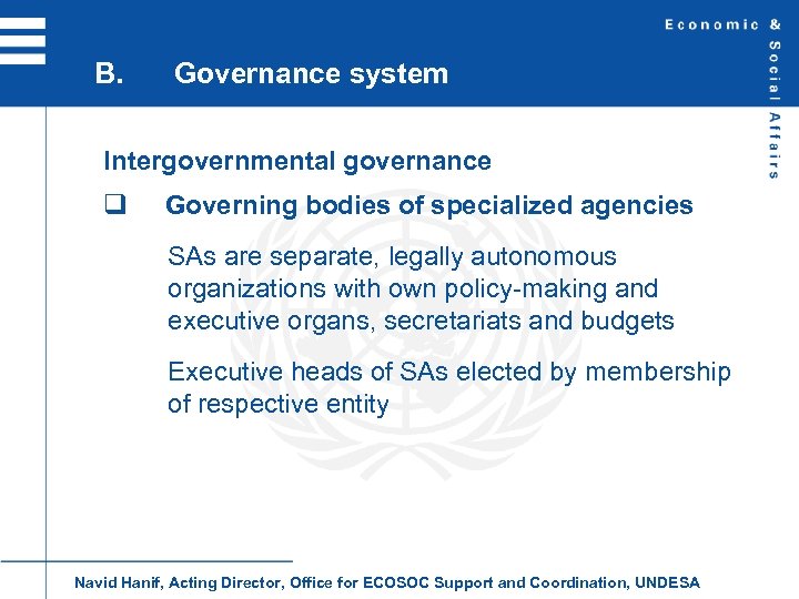 B. Governance system Intergovernmental governance q Governing bodies of specialized agencies SAs are separate,