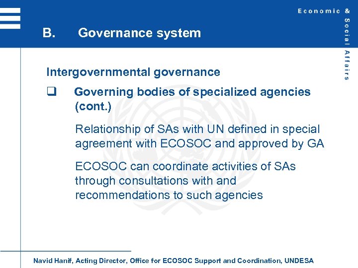 B. Governance system Intergovernmental governance q Governing bodies of specialized agencies (cont. ) Relationship