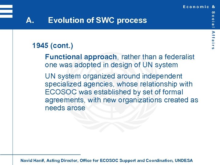 A. Evolution of SWC process 1945 (cont. ) Functional approach, rather than a federalist