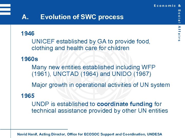A. Evolution of SWC process 1946 UNICEF established by GA to provide food, clothing