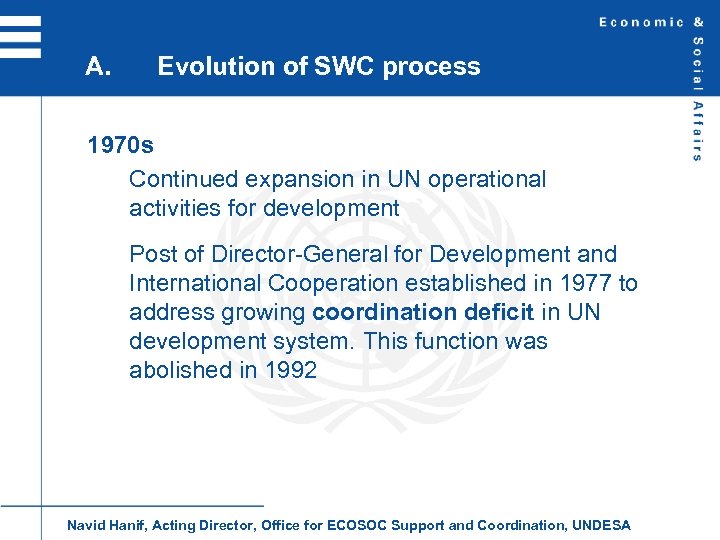 A. Evolution of SWC process 1970 s Continued expansion in UN operational activities for
