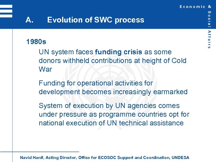 A. Evolution of SWC process 1980 s UN system faces funding crisis as some