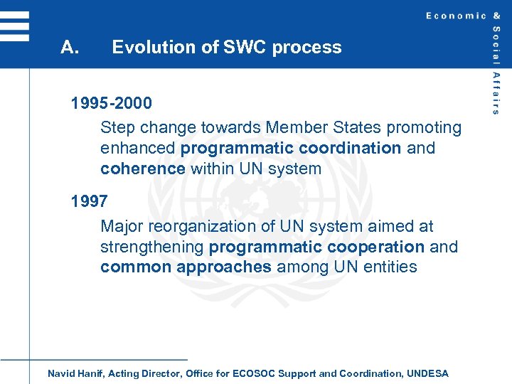 A. Evolution of SWC process 1995 -2000 Step change towards Member States promoting enhanced
