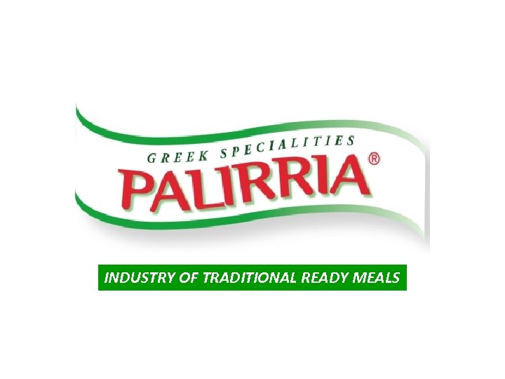 INDUSTRY OF TRADITIONAL READY MEALS 