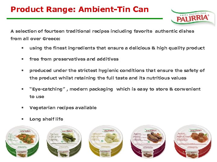 Product Range: Ambient-Tin Can A selection of fourteen traditional recipes including favorite authentic dishes