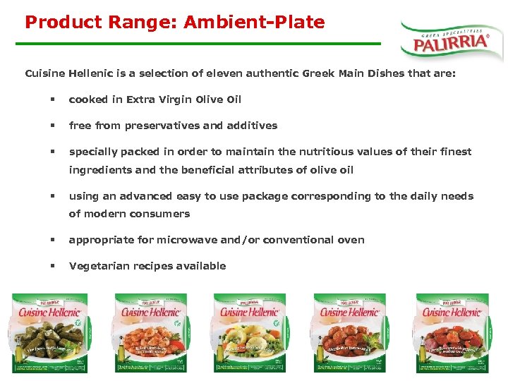 Product Range: Ambient-Plate Cuisine Hellenic is a selection of eleven authentic Greek Main Dishes