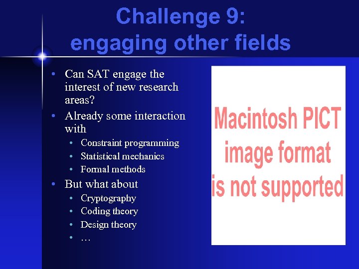 Challenge 9: engaging other fields • Can SAT engage the interest of new research