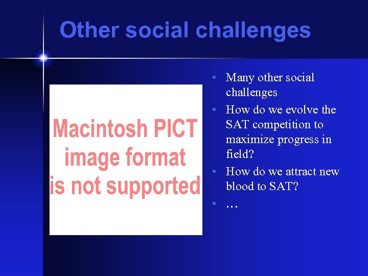 Other social challenges • Many other social challenges • How do we evolve the