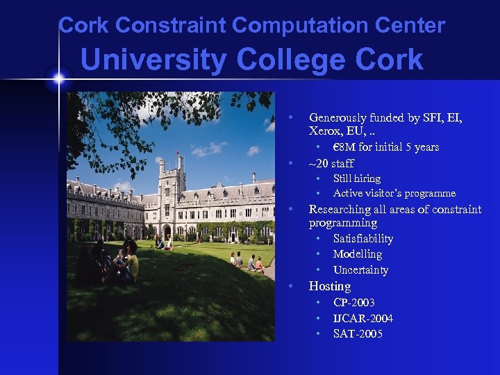 Cork Constraint Computation Center University College Cork • • Generously funded by SFI, EI,