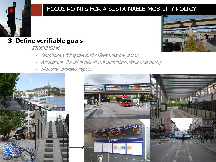 FOCUS POINTS FOR A SUSTAINABLE MOBILITY POLICY 3. Define verifiable goals – STOCKHOLM :