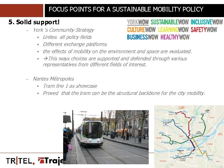FOCUS POINTS FOR A SUSTAINABLE MOBILITY POLICY 5. Solid support! – York ‘s Community