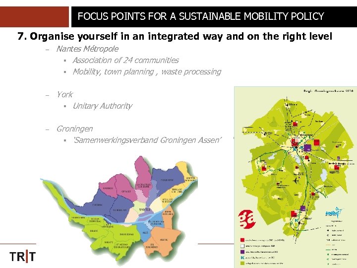 FOCUS POINTS FOR A SUSTAINABLE MOBILITY POLICY 7. Organise yourself in an integrated way