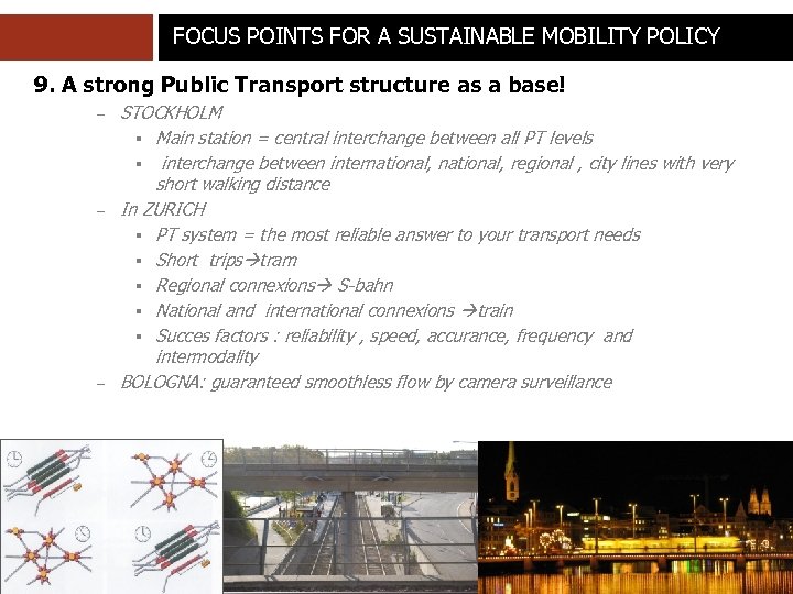 FOCUS POINTS FOR A SUSTAINABLE MOBILITY POLICY 9. A strong Public Transport structure as