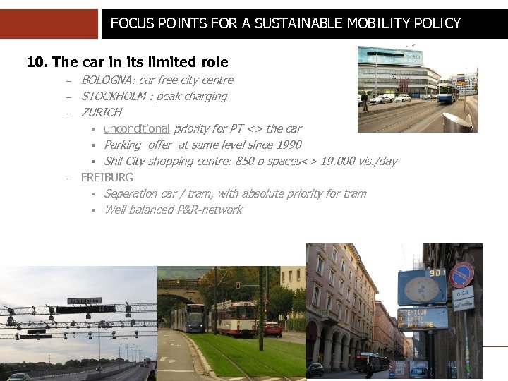 FOCUS POINTS FOR A SUSTAINABLE MOBILITY POLICY 10. The car in its limited role