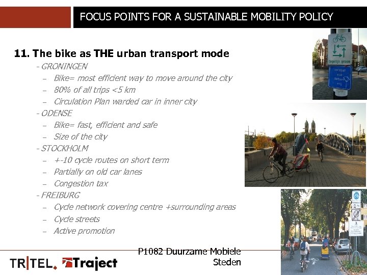 FOCUS POINTS FOR A SUSTAINABLE MOBILITY POLICY 11. The bike as THE urban transport